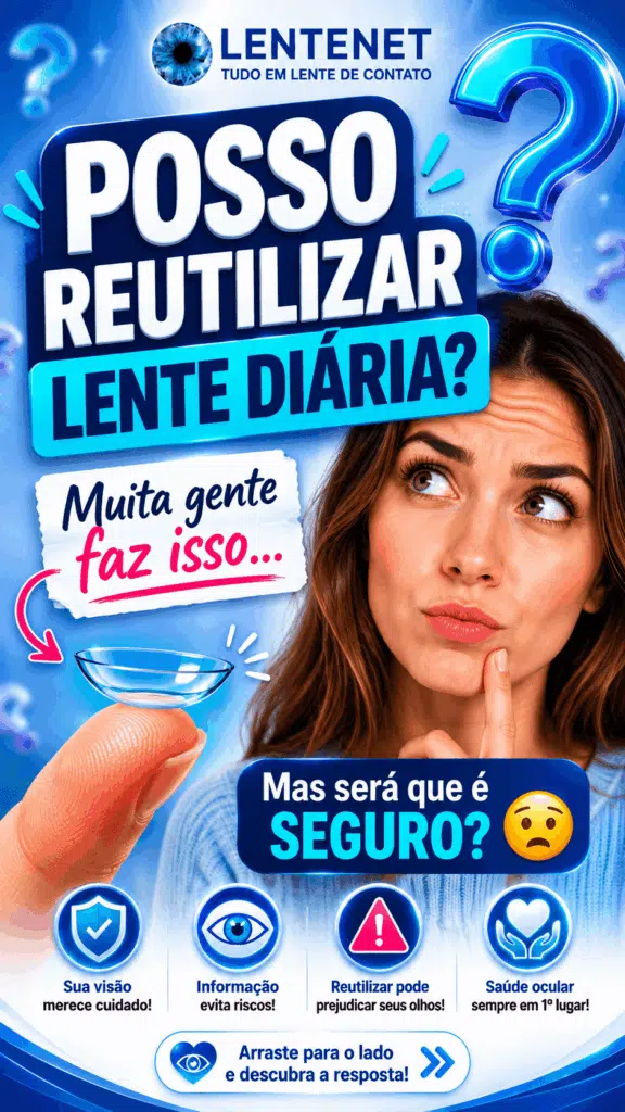 Posso Reutilizar Lente Diária? 1 Posso Reutilizar Lente Diária?